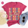 Be Kind Shirt, Positive Quote Shirt, Love shirt, Inspirational Shirt, Kind Heart T-Shirt, Gifts for Women, Kindness, Motivational Outfits - 5.jpg