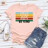 Be Kind T-Shirt, Kindness Sweatshirt, Motivational Shirts, Inspirational Quotes, Shirts for Women, Gifts for Her, Positive T Shirts - 3.jpg