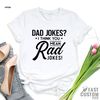 Dad Jokes Shirt, Fathers Day Gift, Dad Joke T Shirt, Dad Jokes Shirt, Gifts For Dad, Dad Jokes, Father's Day, Cool Dad Shirt, Funny Shirt - 5.jpg