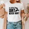 Dirt Bike T-Shirt, Motocross Shirts, Motorcycle Graphic Tees, Racing Clothing, Toddler Boy TShirt, Gifts for Him, A Little Dirt Never Hurt - 6.jpg
