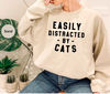 Funny Cat Shirt, Gifts for Cat Mom, Cat Mama TShirt, Cat Dad Crewneck Sweatshirt, Cat Owner Outfit, Easily Distracted by Cats T-Shirt - 7.jpg