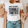 Funny Sarcastic Sweatshirt for 30th Birthday Women, Gifts for Her, Sorry I'm Cranky I'm Going Through My Terrible Thirties Right Now T Shirt - 5.jpg