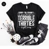 Funny Sarcastic Sweatshirt for 30th Birthday Women, Gifts for Her, Sorry I'm Cranky I'm Going Through My Terrible Thirties Right Now T Shirt - 6.jpg