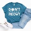 Sarcastic Cat T-Shirt, Funny Meowt Shirt, Cat Lover Shirt, Sarcastic Shirt, Sarcasm Life Shirt, Don't Stress Meowt Shirt - 7.jpg