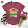 Pro Choice Shirt, Uterus Shirt, Roe V Wade Shirt, Protest Shirt, My Body My Choice, Feminist Shirt, Reproductive Rights, Ruth Bader Ginsburg - 3.jpg