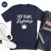 Weed Lover T-Shirt, Her Royal Highness T Shirt, Cannabis Shirt, Stoner Gifts, High Day Tshirt, Marijuana Graphic Tees, Weed Gift For Her - 7.jpg