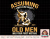 Jiu Jitsu Assuming I Was Like Most Old Men Was Your Mistake png, instant download, digital print.jpg