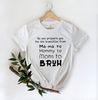 No One Prepares You For The Transition Shirt,Mommy Shirt,Gift for Mom,Gift for Her,Mothers Day,Mom to be Shirt,Mom to Bruh,Mother Life - 4.jpg