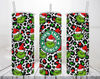 100% that Grinch, Grinch face, leopard print  20 oz Stainless Steel Tumbler.jpg
