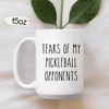 Pickleball Mug, Pickleball Gift, Funny Pickleball Gifts, Tears Of My Pickleball Opponents, Pickleball Gift For Her Him - 2.jpg