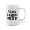 Florida Is Calling I Must Go Coffee Mug  Microwave and Dishwasher Safe Ceramic Cup  Moving To Florida State Tea Hot Chocolate Gift Mug - 10.jpg