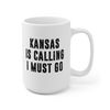 Kansas Is Calling I Must Go Coffee Mug  Microwave and Dishwasher Safe Ceramic Cup  Moving To Kansas State Tea Hot Chocolate Gift Mug - 10.jpg