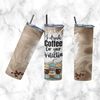 20Oz I Drink Coffee For Your Protection  Straight Tumbler Design,coffee tumbler PNG.jpg