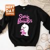 Save The Boobs Sweatshirt,Breast Cancer Awareness , Cancer Ribbon Shirt, Support Admire Honor Crewneck, Pink Ribbon Shirt - 1.jpg