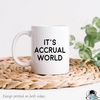 Accountant Mug, It's Accrual World, Accountant Gifts, CPA Gift, CPA Coffee Mug, Funny Accountant Coffee Mug, Accounting Mug, Gift For Boss - 1.jpg