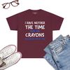 I-Don_t-Have-The-Time-Or-The-Crayons-Funny-Sarcasm-Quote-Short-Sleeve-T-Shirt-Maroon.jpg