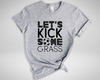 Let's Kick Some Grass Shirt, Soccer Shirt, Funny Sport Shirts, Soccer Team Gift, Sarcastic Sports Tee, Game Day Shirt, Soccer Love Shirt - 1.jpg