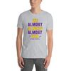 We Almost Always Almost Win - Funny Minnesota Vikings football tee - Short-Sleeve Unisex T-Shirt - 3.jpg