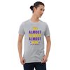 We Almost Always Almost Win - Funny Minnesota Vikings football tee - Short-Sleeve Unisex T-Shirt - 8.jpg