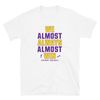 We Almost Always Almost Win - Funny Minnesota Vikings football tee - Short-Sleeve Unisex T-Shirt - 9.jpg