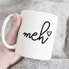 MR-4720233176-meh-mug-quote-mug-funny-mug-coffee-mug-gift-for-friend-image-1.jpg