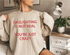 Gaslighting Is Not Real You're Just Crazy Shirt -funny shirt,funny t shirt,graphic tees,gaslighting is not real you're crazy sweatshirt - 2.jpg