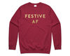 Festive AF Jumper Sweater Sweatshirt Christmas Xmas Funny Sarcastic Slogan Silly - 1.jpg