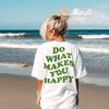 Do What Makes You Happy Tee, Comfort Colors Tee, Vintage Inspired   T-shirt, Unisex Tee, Comfort Colors T-shirt, Oversized Tee, Be Happy - 1.jpg