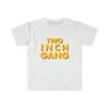 Funny Meme TShirt - TWO INCH GANG Oddly Specific Tee - Gift Joke Shirt - 5.jpg