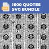 1600 Quotes SVG bundle,.png