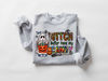 Witch Better Have My Candy Sweatshirt, Halloween Trick or Treat Tee, Halloween Trick or Treat, Funny Halloween Shirt,Toddler Halloween Shirt - 2.jpg
