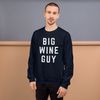 BIG WINE GUY Sweatshirt  Wine Lover Gift  Vino Wine Lover  Drinking Party Graphic Shirt  Bachelorette Wine Group - 3.jpg