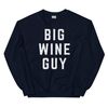 BIG WINE GUY Sweatshirt  Wine Lover Gift  Vino Wine Lover  Drinking Party Graphic Shirt  Bachelorette Wine Group - 6.jpg