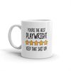 MR-197202323721-best-playwright-mug-youre-the-best-playwright-keep-that-image-1.jpg