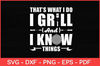 That’s-What-I-Do-I-Grill-Grilling-Bbq-Grill-Lover-Funny-Svg.jpg