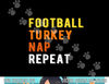 Gaming Football Turkey Nap Repeat Pumpkin Men Thanksgiving png, sublimation copy.jpg