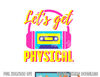 Let s Get Physical 80s Costume Party Halloween Retro Workout png, sublimation copy.jpg