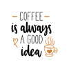 Coffee_is_always_a_good_idea_PNG.png