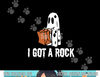 I Got A Rock Halloween png,sublimation copy.jpg