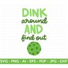 MR-3172023124346-dink-around-and-find-out-svg-pickleball-quote-svg-pickleball-image-1.jpg