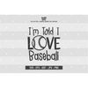 MR-18202384910-im-told-i-love-baseball-svg-new-born-baby-children-svg-image-1.jpg