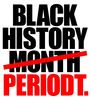 BLACK HISTORY MONTH PERIODT.jpg