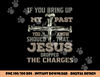 If You Bring Up My Past You Should Know That Jesus Dropped png, sublimation copy.jpg