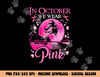 In October We Wear Pink Ribbon Witch Halloween Breast Cancer png, sublimation copy.jpg