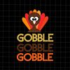 MR-1582023171948-gobble-gobble-gobble-svg-gobble-turkey-thanksgiving-svg-image-1.jpg