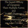 The Secret History of Vampires Their Multiple Forms and Hidden Purposes by Claude Lecouteux-01.jpg