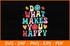 Do-What-Makes-You-Happy-Svg.jpg