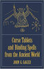 Curse Tablets and Binding Spells from the Ancient World by John G. Gager1.jpg