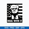 Deal With It Svg, Donald Trump Svg, Funny Svg, Png Dxf Eps File.jpeg
