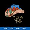 Keep It Wild Cactus Svg, Cowboy Hat Svg, Cactus Svg, Png Dxf Eps File.jpeg